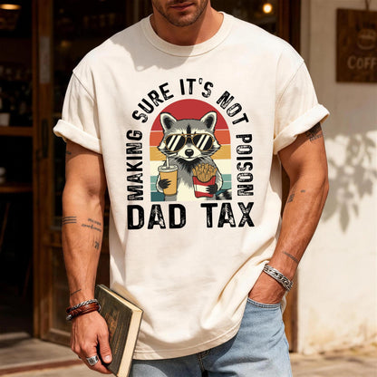 Funny Raccoon Father Shirt, Making Sure It's Not Poison Dad Tax Tee