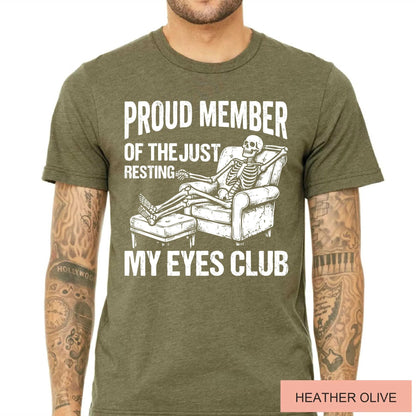 Humorous Skeleton Just Resting My Eyes Shirt, Sarcastic Napping Club Tee