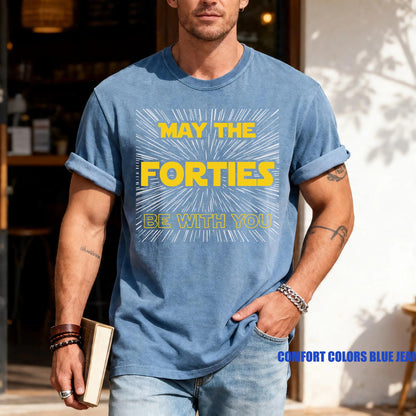 May The Forties Be With You Shirt, Funny Father 40th Birthday Tee, Retro Sci-Fi Inspired Bday Top 40 Year Old