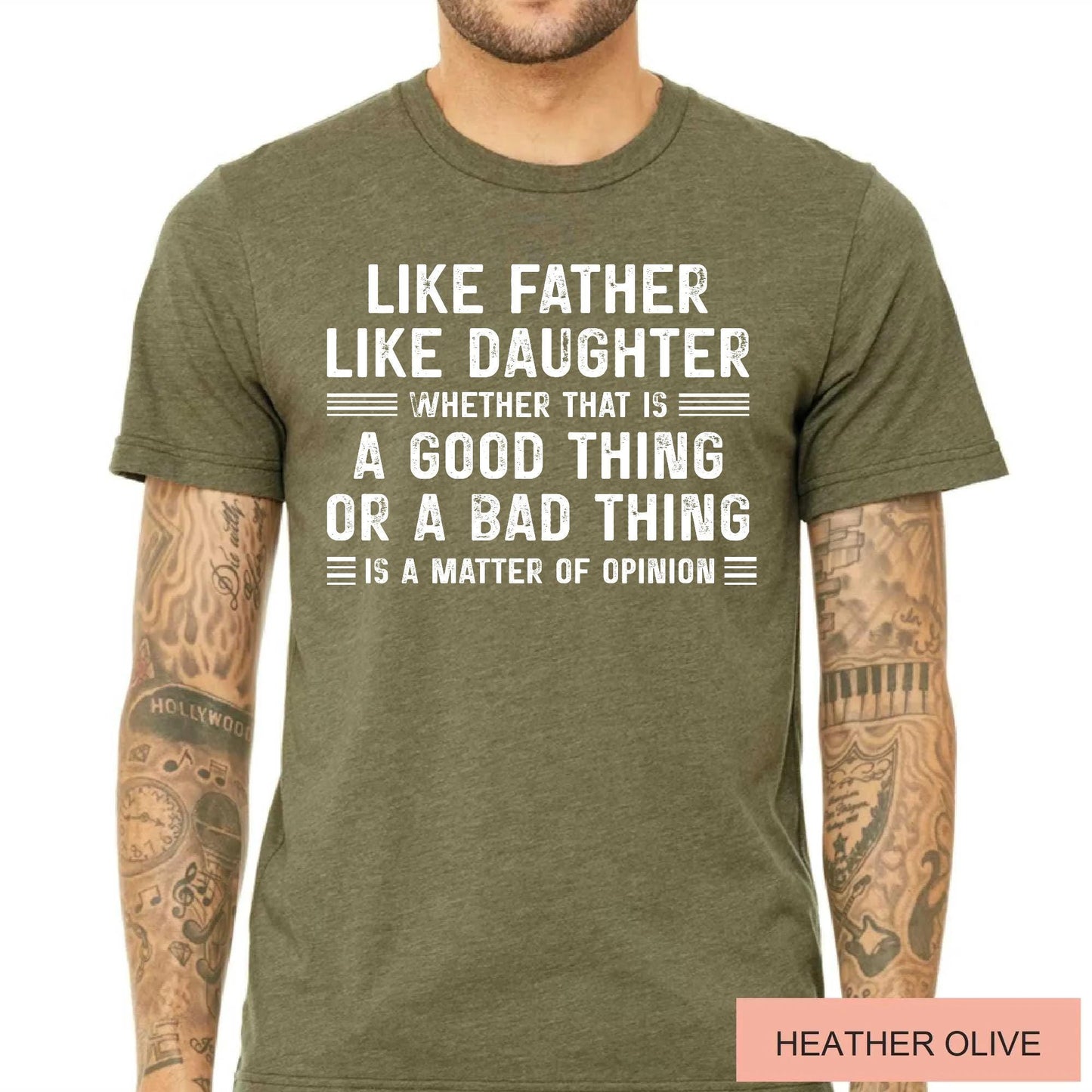 Funny Father's Day Shirt, Like Father Like Daughter Whether That Is A Good Thing Or A Bad Thing Is A Matter Of Opinion