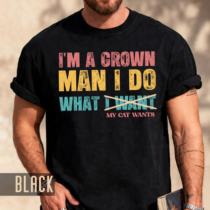 Funny Cat Dad Shirt: I Do What My Cat Wants - Men's Gift