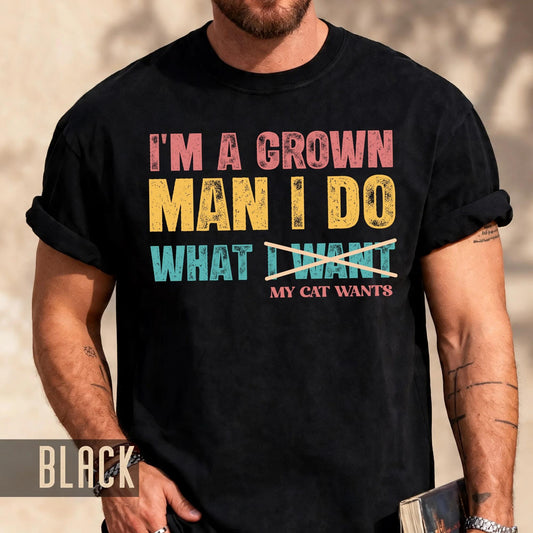 Funny Cat Dad Shirt: I Do What My Cat Wants - Men's Gift