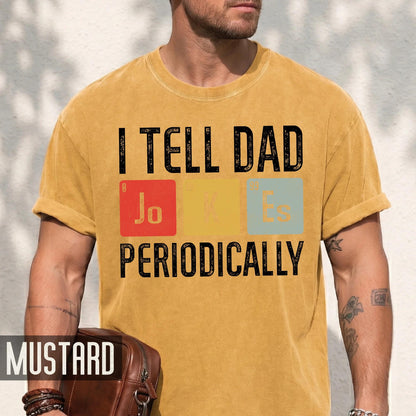 I Tell Dad Jokes Periodically T-Shirt, Funny Father's Day Gift