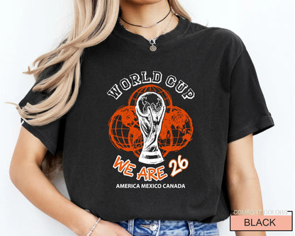 World Cup 2026 Soccer Shirt, We Are 26 Trophy Football Tee, America Mexico Canada Tournament Fan Top