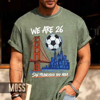 San Francisco World Cup 2026 Soccer Shirt, We Are 26 Golden Gate Bridge Football Tee, Bay Area Host City Fan Top