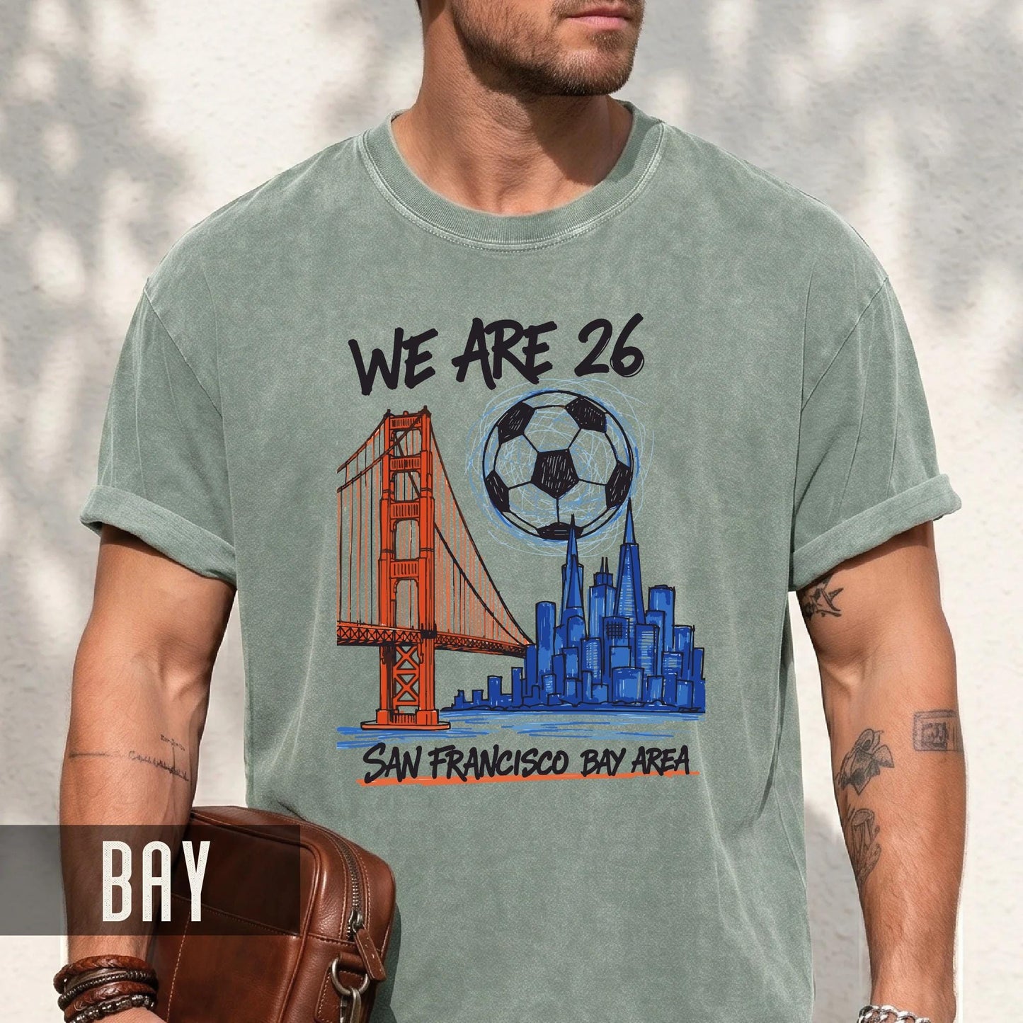 San Francisco World Cup 2026 Soccer Shirt, We Are 26 Golden Gate Bridge Football Tee, Bay Area Host City Fan Top