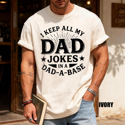 I Keep All My Dad Jokes In A Dad-a-base Shirt