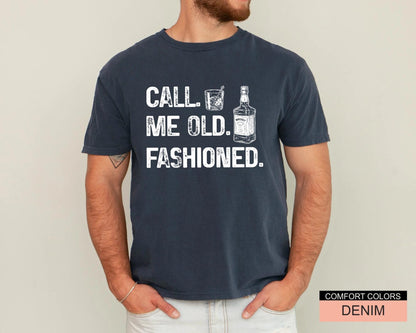 Call Me Old Fashioned Tshirt, Drinking Lover Tee