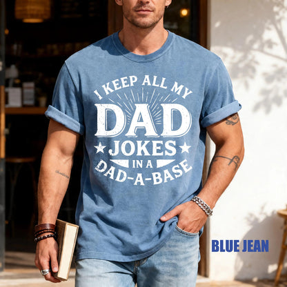 I Keep All My Dad Jokes In A Dad-a-base Shirt