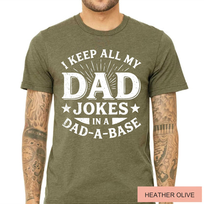 I Keep All My Dad Jokes In A Dad-a-base Shirt