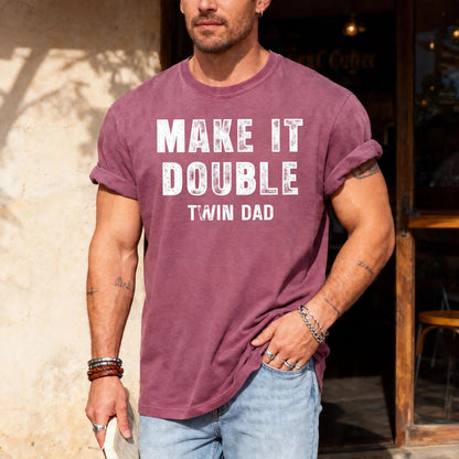 Make It A Double Shirt, Twin Father Shirt