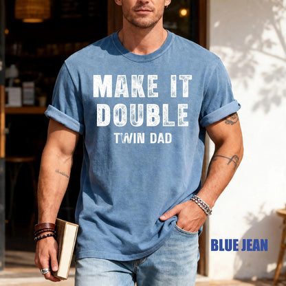 Make It A Double Shirt, Twin Father Shirt