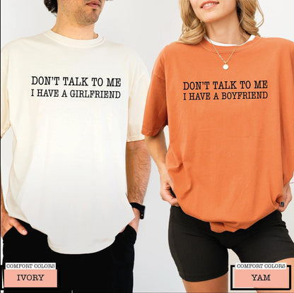 Funny Matching Couple Shirt, Don't Talk To Me I Have A Girlfriend Boyfriend Tee, Sarcastic Relationship Top