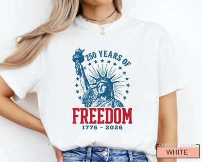 Statue of Liberty 250 Years of Freedom Shirt, Patriotic Semiquincentennial Torch Tee