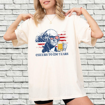 Funny George Washington 250 Years Shirt, Revolutionary War History Buff Cheers to 250 Years Tee