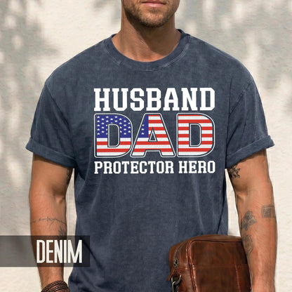 Husband Dad Protector Hero Shirt, American Flag Dad Shirt, Patriotic Father’s Day Gift, USA Pride Military Veteran Dad, Gift for Husband