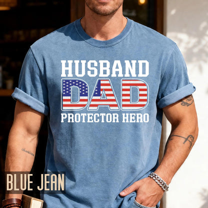 Husband Dad Protector Hero Shirt, American Flag Dad Shirt, Patriotic Father’s Day Gift, USA Pride Military Veteran Dad, Gift for Husband