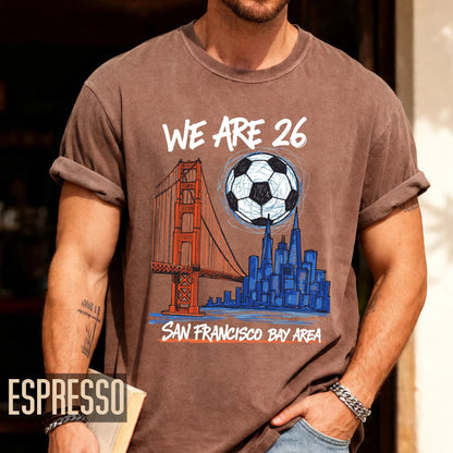 San Francisco World Cup 2026 Soccer Shirt, We Are 26 Golden Gate Bridge Football Tee, Bay Area Host City Fan Top
