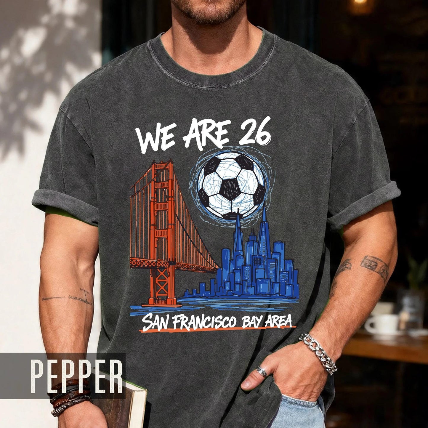 San Francisco World Cup 2026 Soccer Shirt, We Are 26 Golden Gate Bridge Football Tee, Bay Area Host City Fan Top