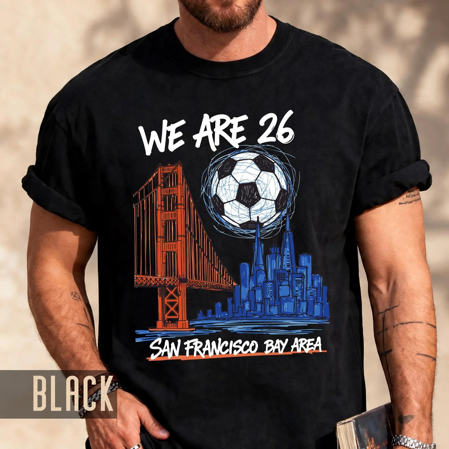 San Francisco World Cup 2026 Soccer Shirt, We Are 26 Golden Gate Bridge Football Tee, Bay Area Host City Fan Top
