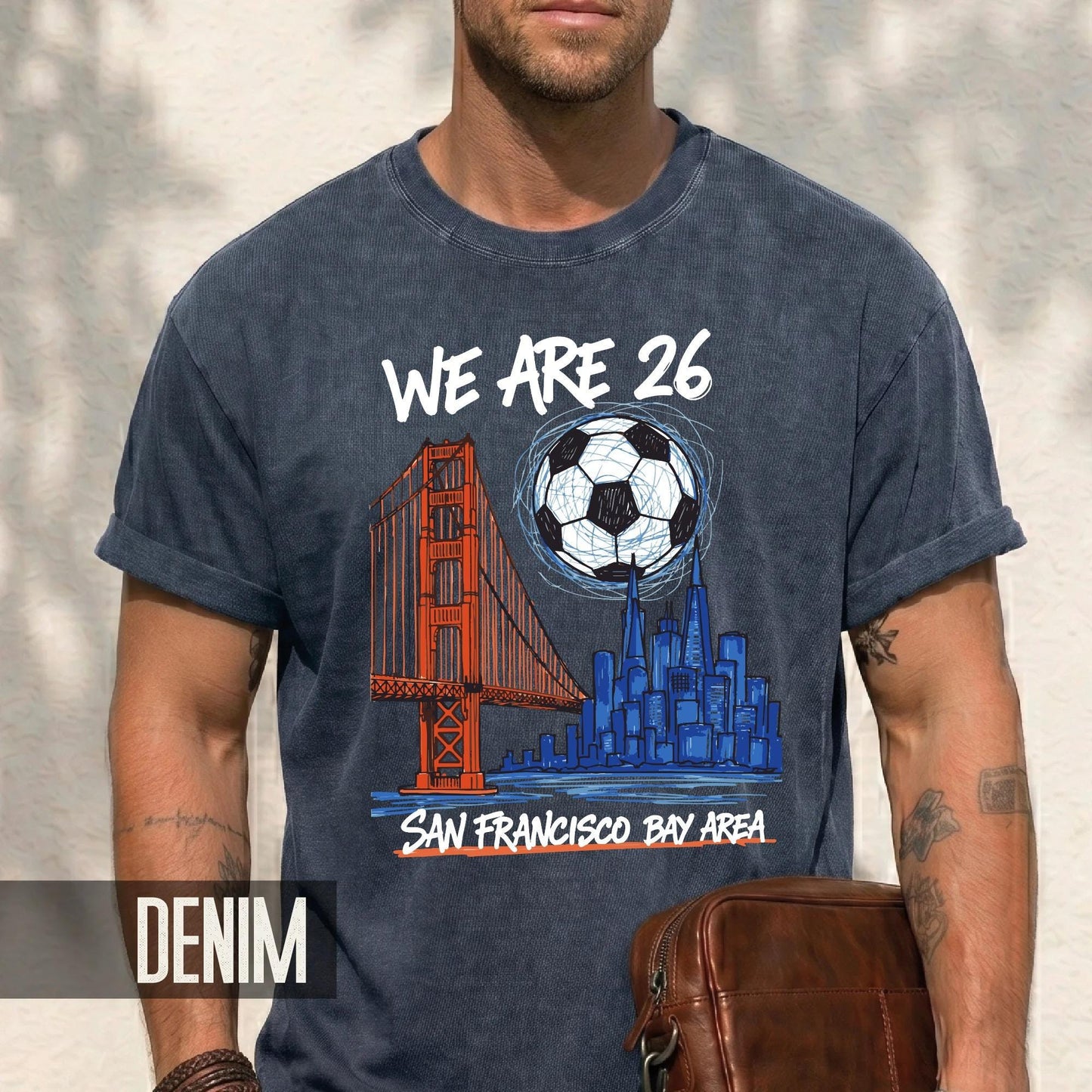 San Francisco World Cup 2026 Soccer Shirt, We Are 26 Golden Gate Bridge Football Tee, Bay Area Host City Fan Top