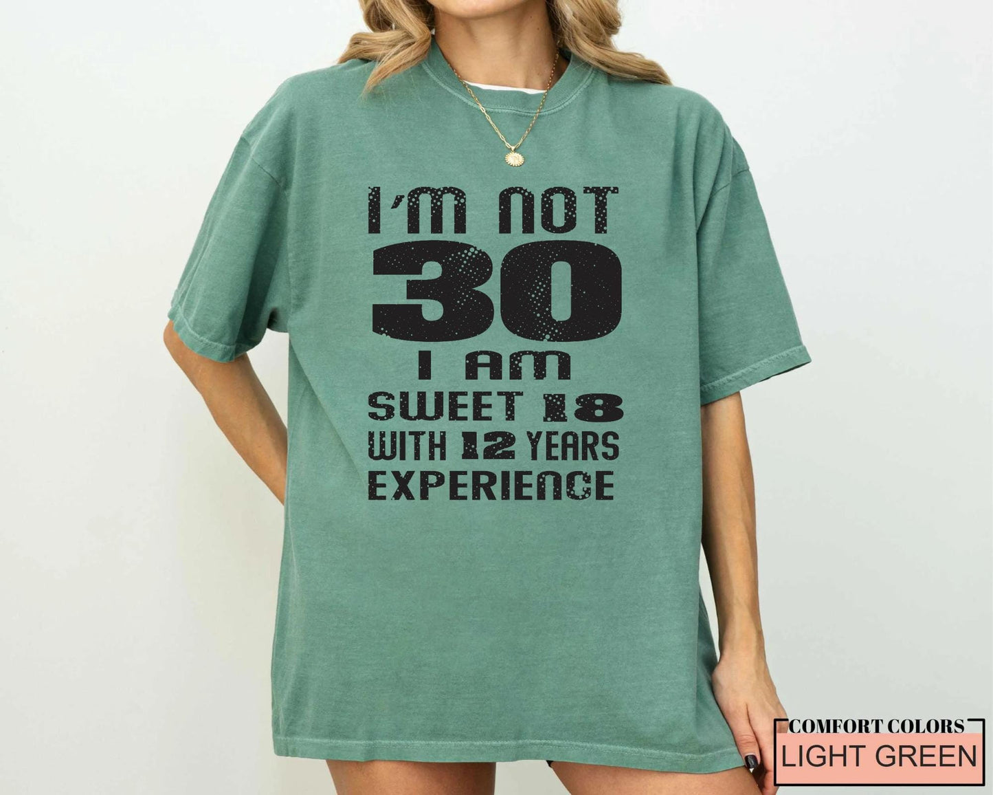 Funny Wife Birthday Shirt, I am Not 30 I Am Sweet 18 With 12 Years Experience