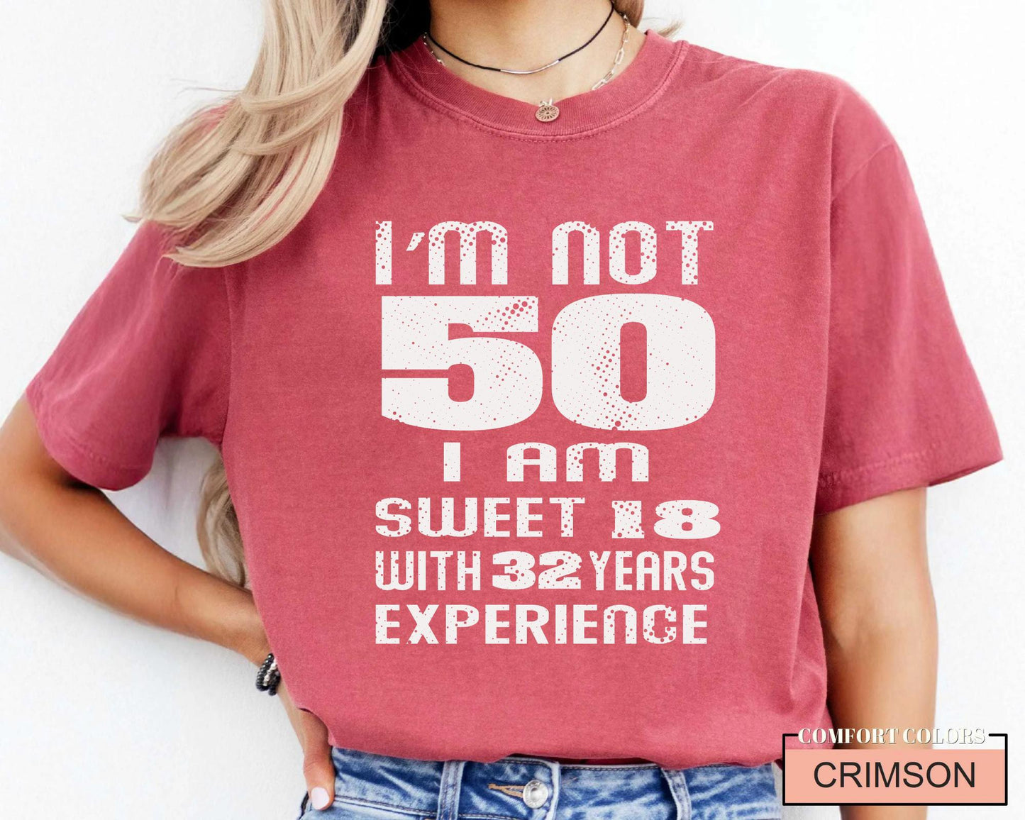 Funny Mother Birthday Shirt, I am Not 50 I Am Sweet 18 With 32 Years Experience
