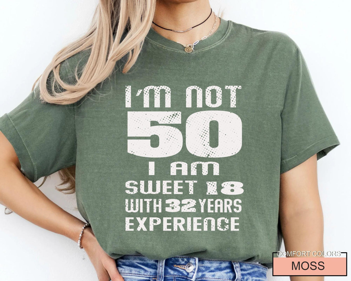 Funny Mother Birthday Shirt, I am Not 50 I Am Sweet 18 With 32 Years Experience